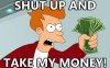 shut-up-and-take-my-money11.jpeg
